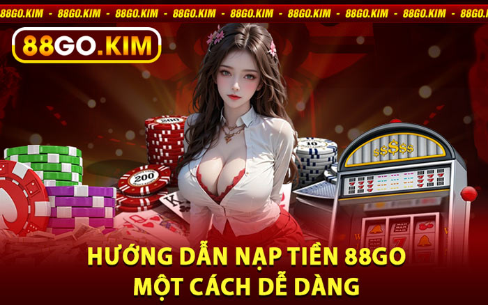 Hướng Dẫn Nạp Tiền 88go Một Cách Dễ Dàng