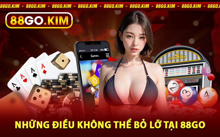 Những Điều Không Thể Bỏ Lỡ Tại 88go