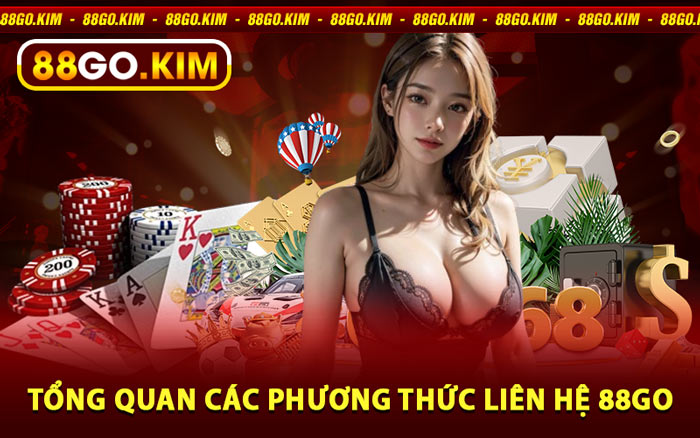 Tổng Quan Các Phương Thức Liên Hệ 88go